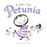 Title: A Pet for Petunia, Author: Paul Schmid