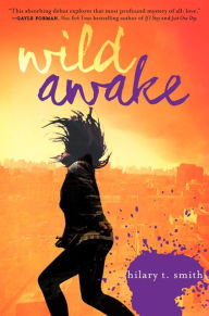 Title: Wild Awake, Author: Hilary T. Smith