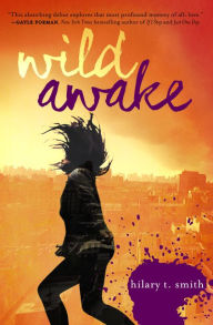 Title: Wild Awake, Author: Hilary T. Smith