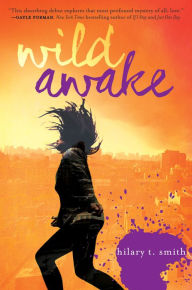 Title: Wild Awake, Author: Hilary T. Smith