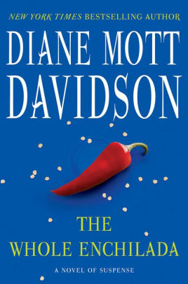 Title: The Whole Enchilada (Goldy Schulz Series #17), Author: Diane Mott Davidson