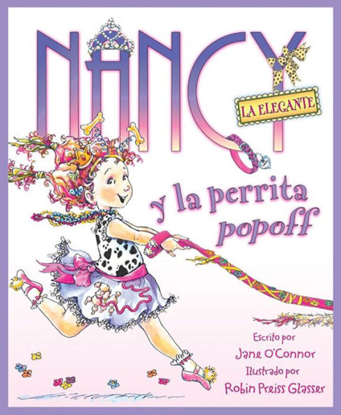 Nancy la Elegante y la perrita popoff (Fancy Nancy and the Posh Puppy: Fancy Nancy Series)