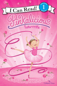 Title: Pinkalicious: Tutu-rrific, Author: Victoria Kann