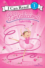 Title: Pinkalicious: Tutu-rrific, Author: Victoria Kann