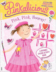 Title: Pinkalicious: Pink, Pink, Hooray!: A Reusable Sticker Activity Book, Author: Victoria Kann