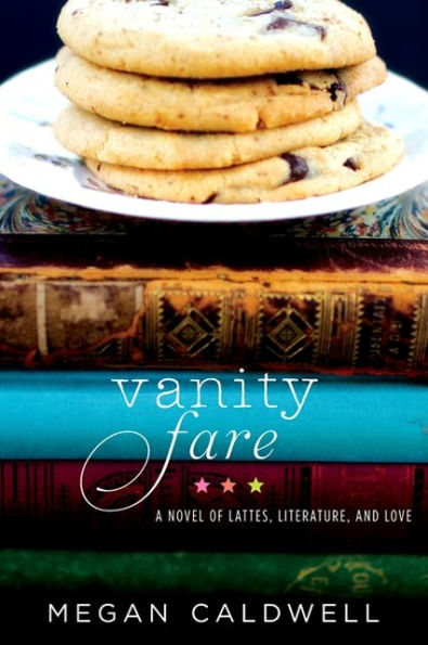 Vanity Fare: A novel of lattes, literature, and love