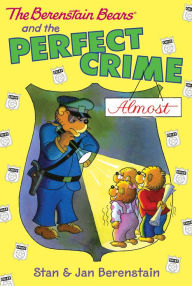 Title: The Berenstain Bears and the Perfect Crime (Almost), Author: Stan Berenstain