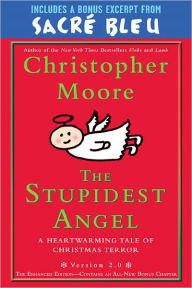 Title: The Stupidest Angel: A Heartwarming Tale of Christmas Terror, Version 2.0, Author: Christopher Moore
