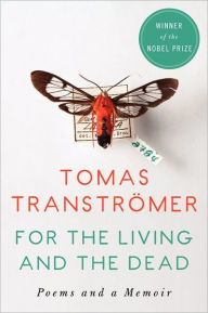 Title: For the Living and the Dead, Author: Tomas Tranströmer