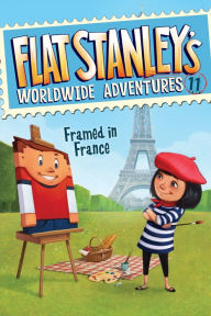 Title: Framed in France (Flat Stanley's Worldwide Adventures Series #11), Author: Jeff Brown