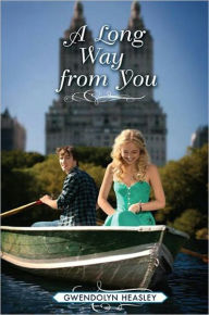 Title: A Long Way from You, Author: Gwendolyn Heasley