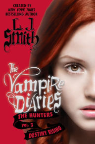 Title: Destiny Rising (Vampire Diaries: The Hunters Series #3), Author: L. J. Smith