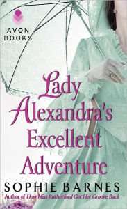 Title: Lady Alexandra's Excellent Adventure (Summersby Tale Series #1), Author: Sophie Barnes