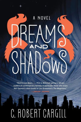 Dreams And Shadows A Novel By C Robert Cargill Paperback Barnes Amp Noble 174