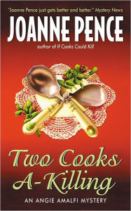 Title: Two Cooks A-Killing: An Angie Amalfi Mystery, Author: Joanne Pence