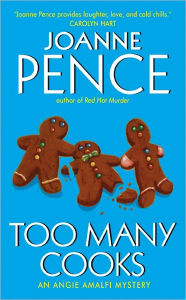 Title: Too Many Cooks: An Angie Amalfi Mystery, Author: Joanne Pence