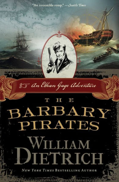 The Barbary Pirates (Ethan Gage Series #4) by William Dietrich ...