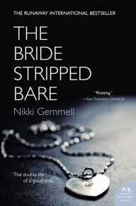 Title: The Bride Stripped Bare: A Novel, Author: Nikki Gemmell