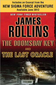 Title: The Doomsday Key and The Last Oracle with Bonus Excerpts: A Sigma Force Novel, Author: James Rollins