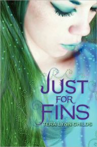 Title: Just for Fins (Fins Series #3), Author: Tera Lynn Childs