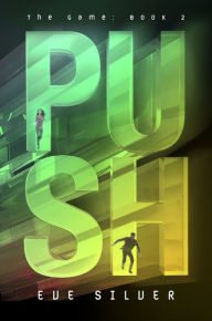 Title: Push (The Game Series #2), Author: Eve Silver