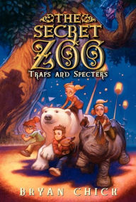 Title: Traps and Specters (The Secret Zoo Series #4), Author: Bryan Chick