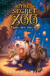 Title: Traps and Specters (The Secret Zoo Series #4), Author: Bryan Chick