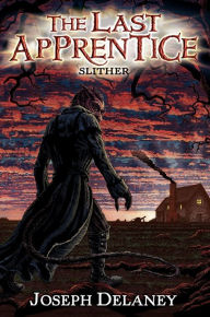 Title: Slither (Last Apprentice Series #11), Author: Joseph Delaney