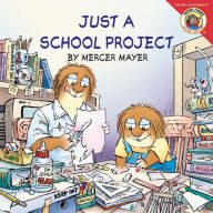 Title: Just a School Project (Little Critter Series), Author: Mercer Mayer