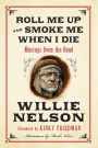 Roll Me Up and Smoke Me When I Die: Musings from the Road