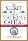 The Secret Architecture Of Our Nation's Capital: The Masons and the Building of Washington, D.C.