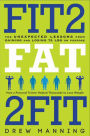 Fit2Fat2Fit: The Unexpected Lessons from Gaining and Losing 75 lbs on Purpose