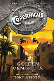 Title: The Copernicus Legacy: The Golden Vendetta, Author: Tony Abbott