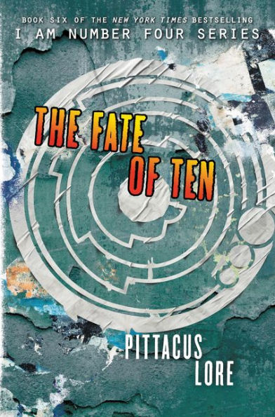 The Fate of Ten (Lorien Legacies Series #6)