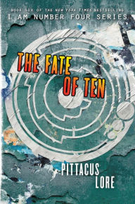 Title: The Fate of Ten (Lorien Legacies Series #6), Author: Pittacus Lore