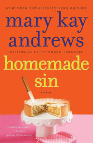 Title: Homemade Sin (Callahan Garrity Series #3), Author: Mary Kay Andrews