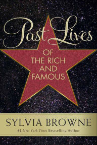Title: Past Lives of the Rich and Famous, Author: Sylvia Browne