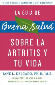 Title: La guia de Buena Salud sobre la artritis y tu vida, Author: Jane L.