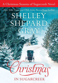 Title: Christmas in Sugarcreek: A Seasons of Sugarcreek Christmas Novel, Author: Shelley Shepard Gray