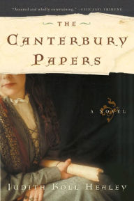 Title: The Canterbury Papers: A Novel, Author: Judith Koll Healey