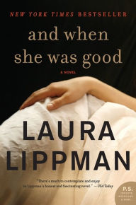 Title: And When She Was Good, Author: Laura Lippman
