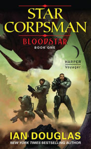 Title: Bloodstar (Star Corpsman Series #1), Author: Ian Douglas