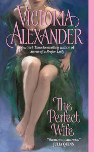 Title: The Perfect Wife, Author: Victoria Alexander