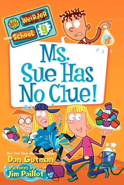 Ms. Sue Has No Clue! (My Weirder School Series #9)