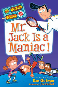 Title: Mr. Jack Is a Maniac! (My Weirder School Series #10), Author: Dan Gutman