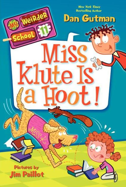 Miss Klute Is a Hoot! (My Weirder School Series #11) by Dan Gutman, Jim ...