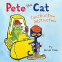 Construction Destruction (Pete the Cat Series)