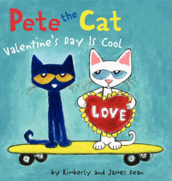 Valentine's Day Is Cool (Pete the Cat Series)