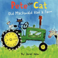 Title: Old MacDonald Had a Farm (Pete the Cat Series), Author: James Dean