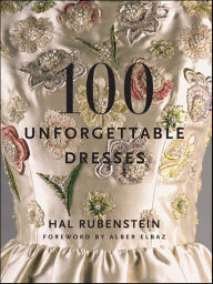 Title: 100 Unforgettable Dresses, Author: Hal Rubenstein